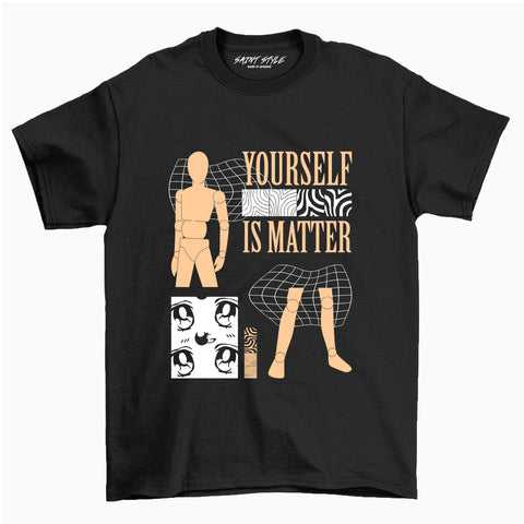 Tricou PREMIUM Yourself is Matter Black